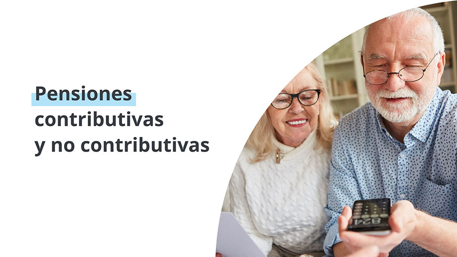 Pensiones contributivas y no contributivas: qué son y cómo pedirlas